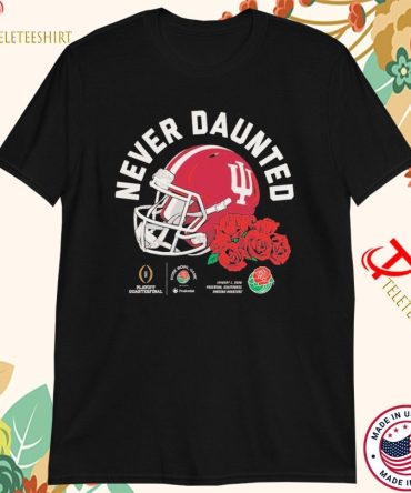 Indiana Hoosiers Never Daunted 2026 Rose Bowl College Football Playoff T-Shirts