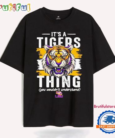 It’S A Tigers Thing You Wouldnt Understand Lsu Tigers T Shirt