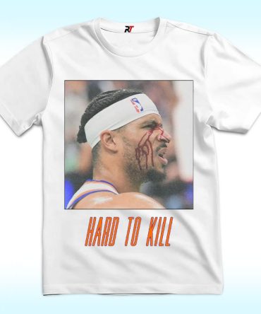 Josh Hart Hard To Kill Shirt, New York Knicks