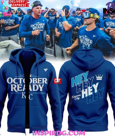 Kansas City Royals October Ready Hey Hey 2024 Zip Hoodie