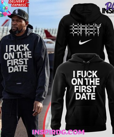 I F*Ck On The First Date Kevin Durant All Over Print Hoodie, 3D Hoodie