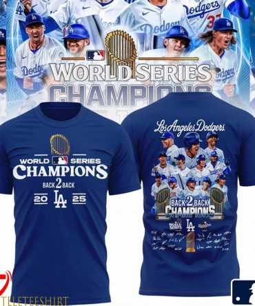 Los Angeles Dodgers Back 2 Back Champions 2025 Mlb World Series Signatures T-Shirts