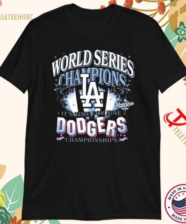 Los Angeles Dodgers It'S Time For Nine 2025 World Series Champions Spotlights T-Shirts