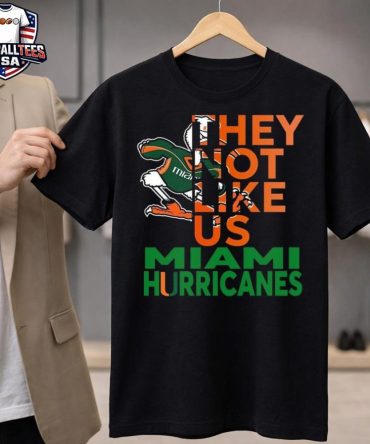 Miami Hurricanes They Not Like Us 2026 Unisex Shirt