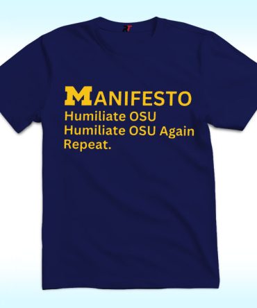 Michigan Manifesto Humiliate Osu Again Repeat Shirt