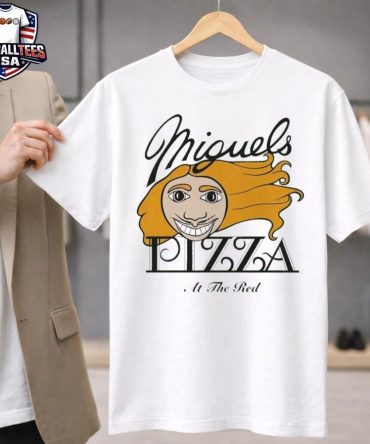 Miguel'S Pizza At The Red Unisex Shirt