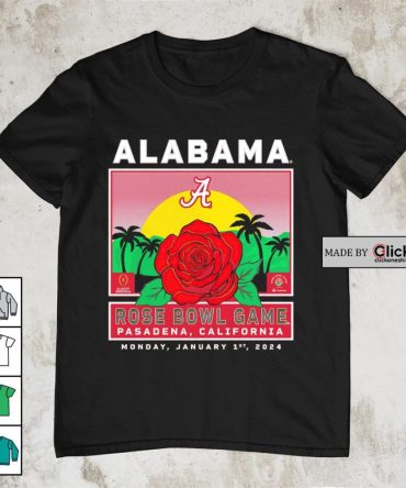 Alabama Crimson Tide Football Playoff Semifinal Rose Bowl Game Pasadena California Shirt