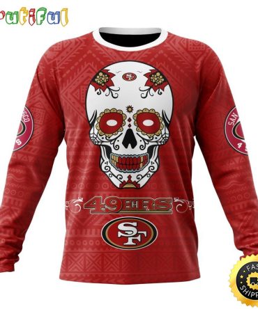 Nfl San Francisco 49Ers Crewneck Sweatshirt Specialized Kits For Dia De Muertos Show Your Team Spirit