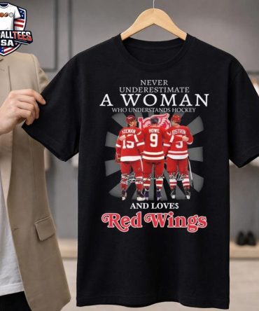 Never Underestimate A Woman Who Understands Hockey And Loves Detroit Red Wings Players Signatures 2026 Unisex Shirt