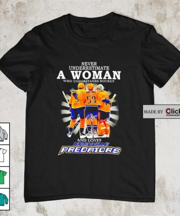 Never Underestimate A Woman Who Understands Hockey And Loves Nashville Predators Shirt