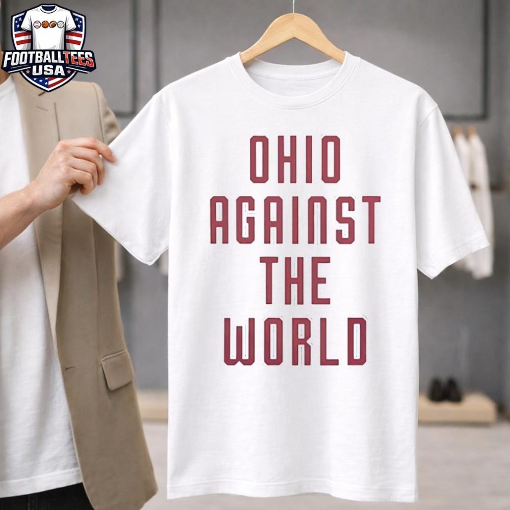 Ohio State Buckeyes Football Against The World Unisex Shirt