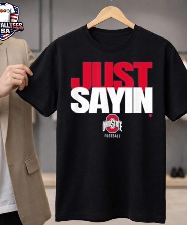 Ohio State Buckeyes Just Sayin 2026 Unisex Shirt