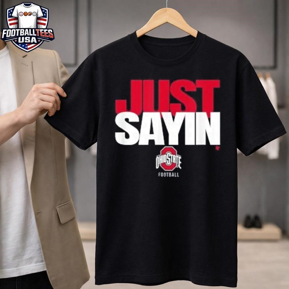 Ohio State Buckeyes Just Sayin 2026 Unisex Shirt