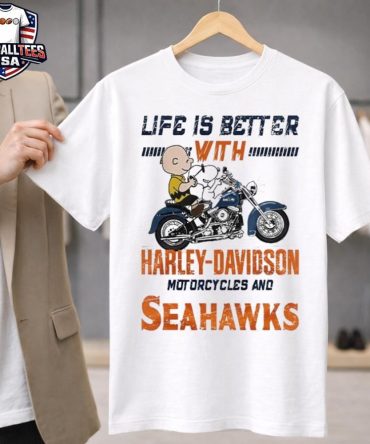Peanuts Life Is Better With Harley Davidson Motorcycles And Seattle Seahawks Nfl Unisex Shirt