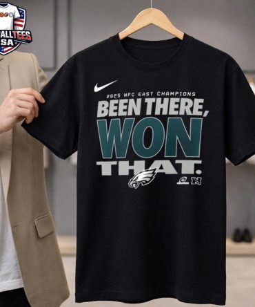 Philadelphia Eagles 2025 Nfc East Division Champions Been There Won That T-Shirt