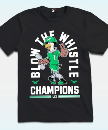 Philadelphia Eagles Blow The Whistle Champions Lix Shirt