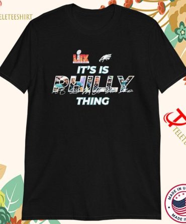 Philadelphia Eagles Its Philly Thing Super Bowl Lix Signature T-Shirts