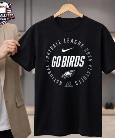 Philadelphia Eagles National Football League 2025 Playoffs Go Birds T-Shirt