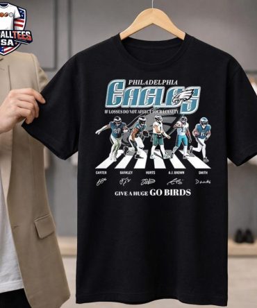 Philadelphia Eagles Nfl If Losses Do Not Affect Your Loyalty Give Hug Go Birds Player Signatures Unisex Shirt