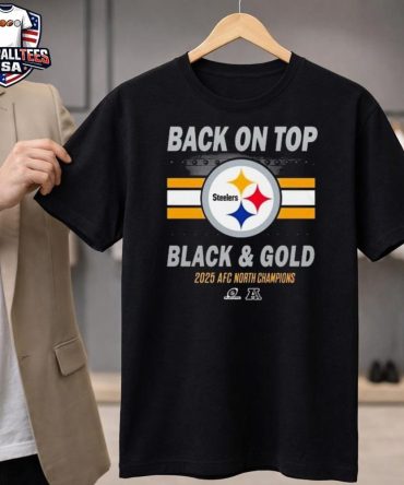 Pittsburgh Steelers 2025 Afc North Champions Back On Top Black &Amp; Gold Unisex Shirt