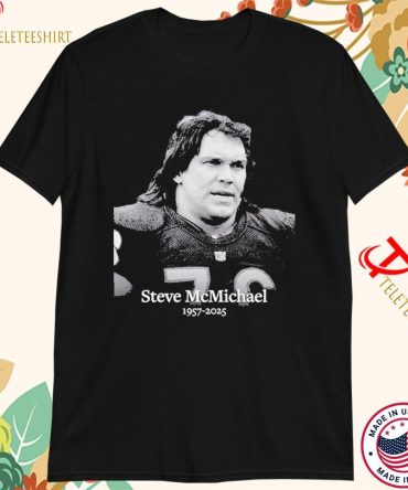 Rip Nfl Super Bowl Champion And Hall Of Famer Steve Mcmichael 1957-2025 Thank You For Everything T-Shirts
