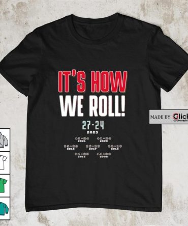 Alabama Crimson Tide Football It'S How We Roll 27 24 2023 Shirt