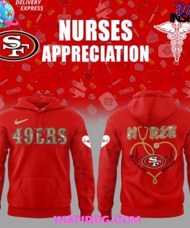 49Ers Nurses Appreciation Hoodie - Perfect Gift For Healthcare Heroes