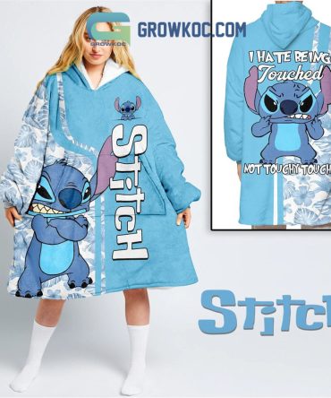 Stitch I Hate Being Touched Not Touchy Touchy Oodie Hoodie Blanket