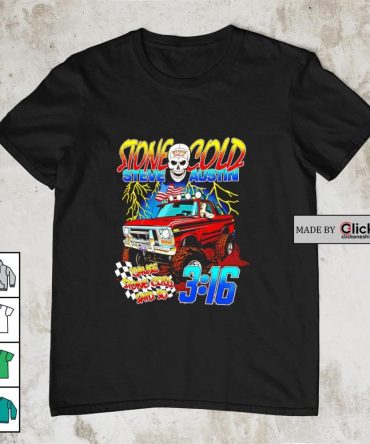 Stone Cold Steve Austin Cause Stone Cold Said So 3 16 Truck Shirt