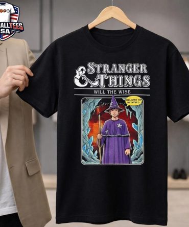 Stranger Things Will The Wise Unisex Shirt