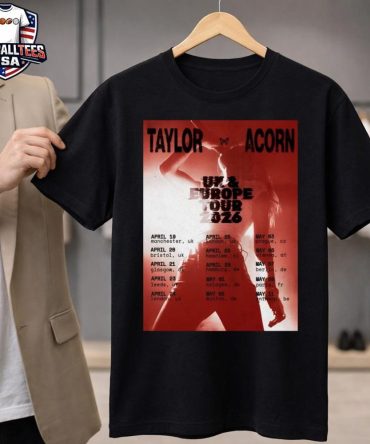 Taylor Acorn Uk And Europe 2026 Shows Unisex Shirt