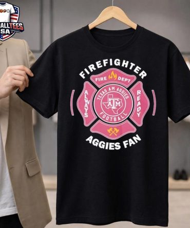 Texas A&Amp;M Aggies Fire Dept Always Ready Firefighter Aggies Fan T-Shirt
