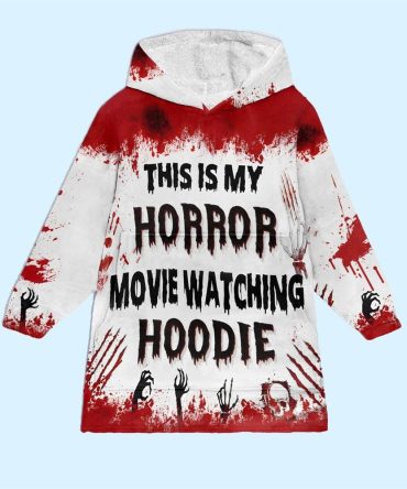 This Is My Horror Movie Watching Blanket Hoodie