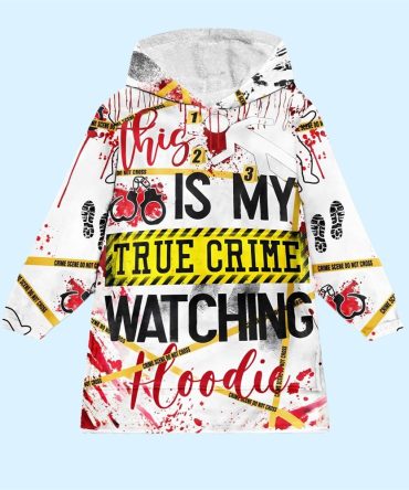 This Is My True Crime Watching Blanket Hoodie