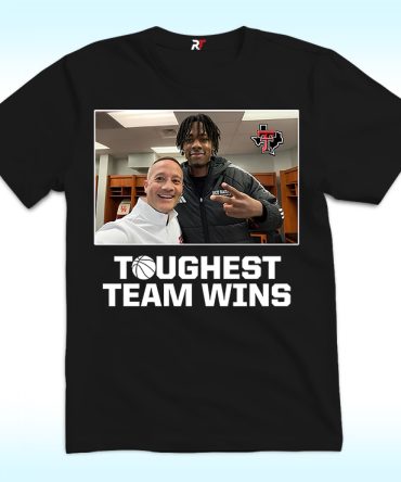 Toughest Team Wins Texas Tech Shirt