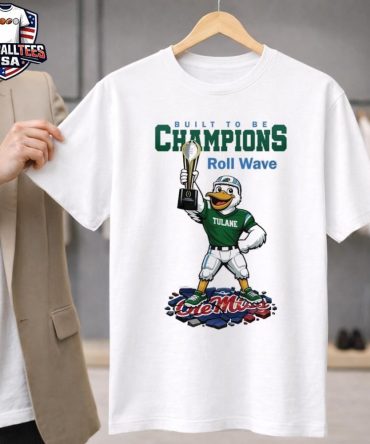 Tulane Green Wave Ncaa College Football Playoff Game Built To Be Champions Roll Wave Mascot T-Shirt