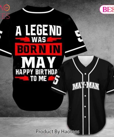 Born In May Legend Baseball Jersey - Perfect Birthday Gift For Him!