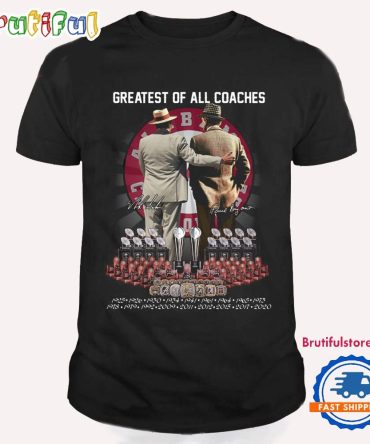 Alabama Crimson Tide Greatest Of All Coaches 2025 T Shirts