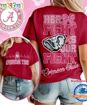 Alabama Crimson Tide Ncaa Her Fight Is Our Fight Breast Cancer Unisex 3D Shirt