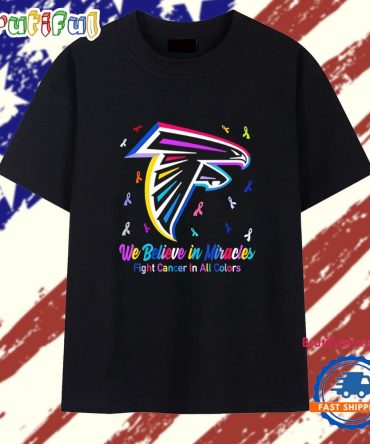 Atlanta Falcons We Believe In Miracles Fight Cancer In All Colors T Shirt