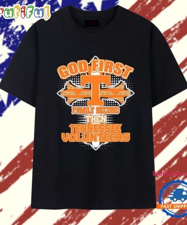 Awesome God First Family Second Then Tennessee Volunteers 2025 T Shirt