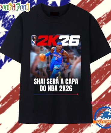 Awesome Shai Sera A Capa Do Nba 2K26 T Shirt