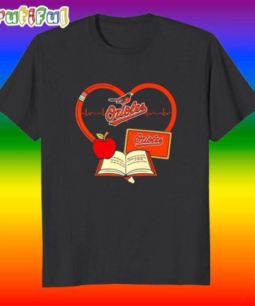Baltimore Orioles Educators And Baseball Heart Apple T Shirt