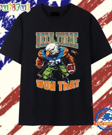 Been There Won That Philadelphia Eagles Mascot T Shirt