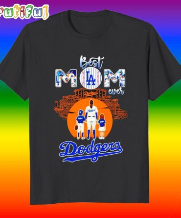 Best Mom Ever Los Angeles Dodgers Mothers Day T Shirt