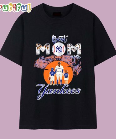 Best Mom Ever Ny York Yankees 2025 T Shirt