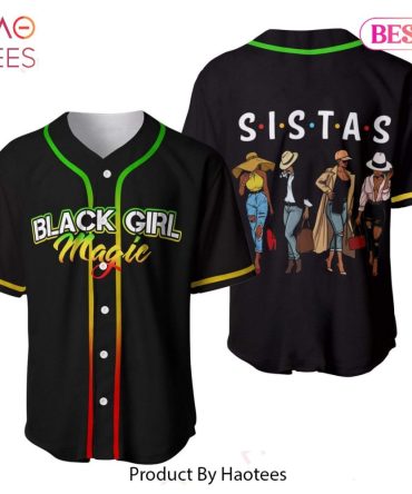 Celebrate Black Girl Magic With Stylish Sistas Baseball Jersey - Vibrant Fashion Statement!