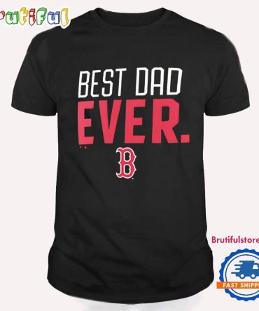 Boston Red Sox Best Dad Eve T Shirt