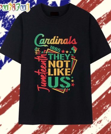 Cardinals 1865 Juneteenth They Not Like Us T Shirt