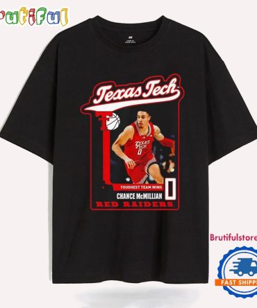 Chance Mcmillian Toughest Team Wins Texas Tech Red Raiders T Shirt